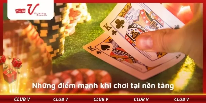 Những điểm mạnh khi chơi tại nền tảng