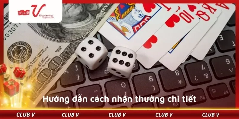 Hướng dẫn cách nhận thưởng chi tiết