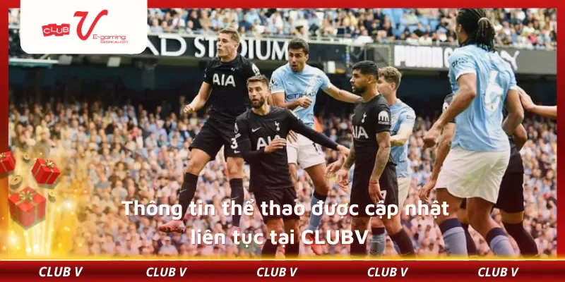 Thông tin thể thao được cập nhật liên tục tại CLUBV